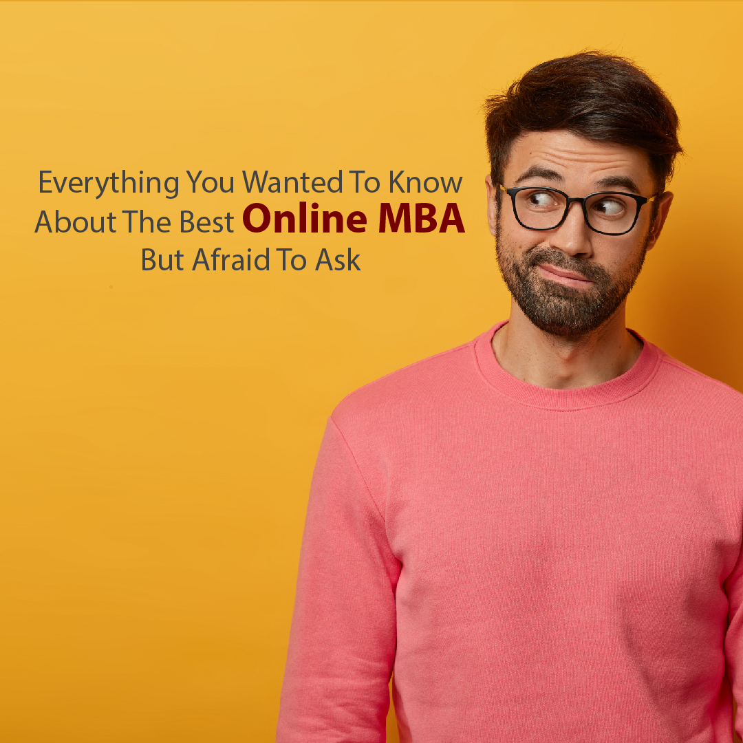 Everything you wanted to know about the best online MBA but afraid to ask